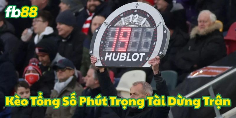 Cách Kèo Tổng Số Phút Trọng Tài Dừng Trận hoạt động