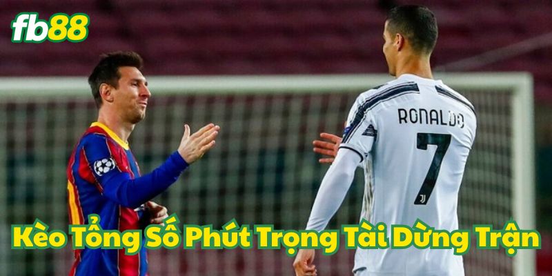 Những thông tin cơ bản về Kèo Tổng Số Phút Trọng Tài Dừng Trận