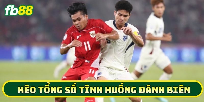 Kèo Tổng Số Tình Huống Đánh Biên có gì đặc biệt?