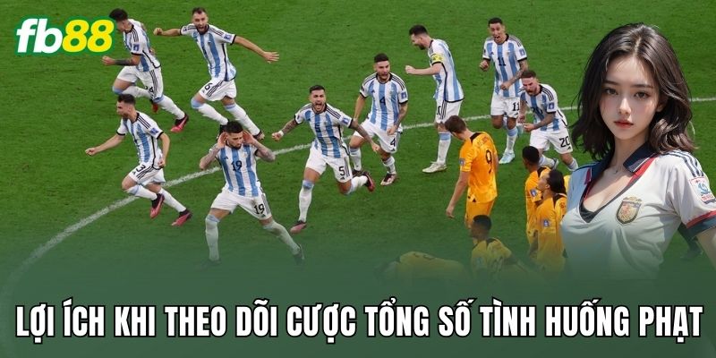 Cược Tổng Số Tình Huống Phạt: Cách Đọc Trận Đỉnh Cao 3 Lợi ích khi theo dõi cược tổng số tình huống phạt