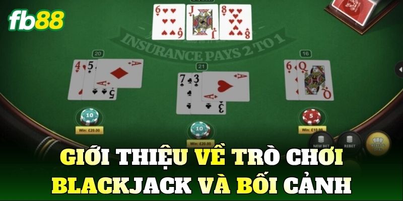 Blackjack: Cách Chơi Hiệu Quả Cho Người Mới Tại FB88 1 Giới thiệu về trò chơi Blackjack và bối cảnh phổ biến