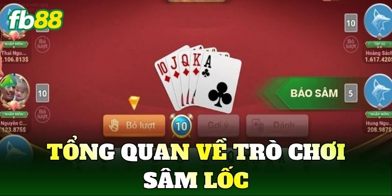 Sâm Lốc Hướng Dẫn Luật Chơi Và Kinh Nghiệm Cho Người Mới 1 Tổng quan về trò chơi Sâm Lốc