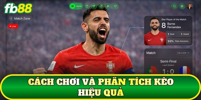 Cách chơi và phân tích kèo hiệu quả