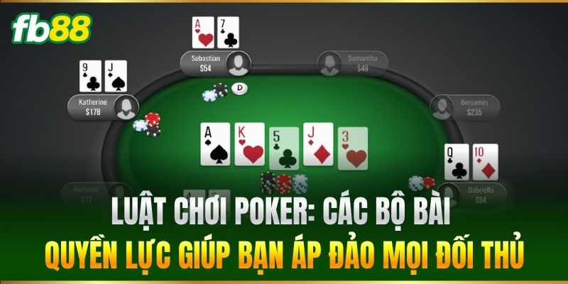 Luật Chơi Poker: Các bộ bài quyền lực giúp bạn áp đảo mọi đối thủ